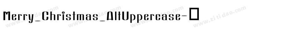 Merry_Christmas_AltUppercase字体转换