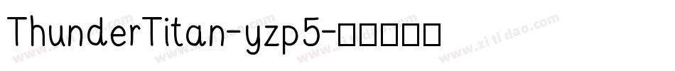 ThunderTitan-yzp5字体转换