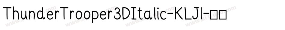 ThunderTrooper3DItalic-KLJl字体转换