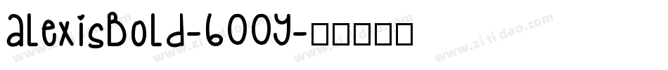 AlexisBold-600Y字体转换