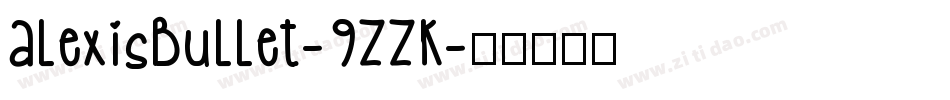 AlexisBullet-9ZZK字体转换