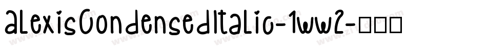 AlexisCondensedItalic-1ww2字体转换