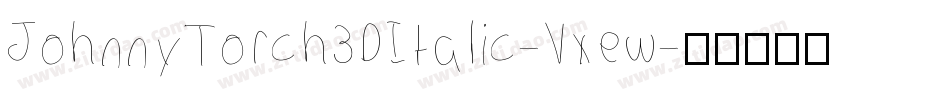 JohnnyTorch3DItalic-Vxew字体转换