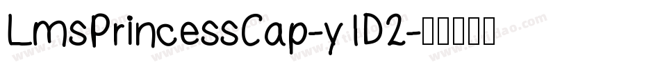 LmsPrincessCap-y1D2字体转换