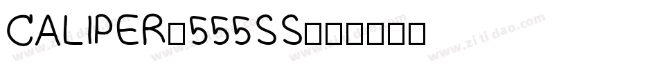 CALIPER-555SS字体转换