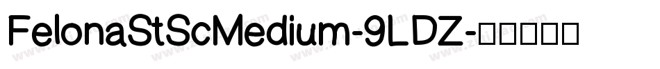 FelonaStScMedium-9LDZ字体转换