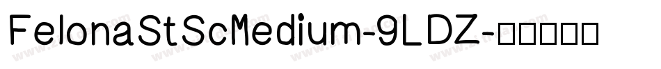 FelonaStScMedium-9LDZ字体转换