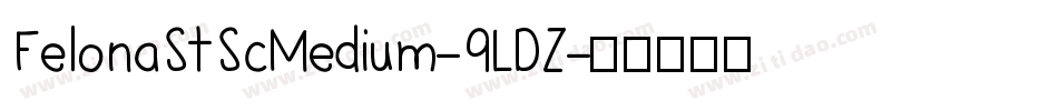 FelonaStScMedium-9LDZ字体转换