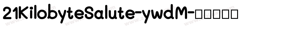 21KilobyteSalute-ywdM字体转换
