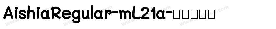 AishiaRegular-mL21a字体转换