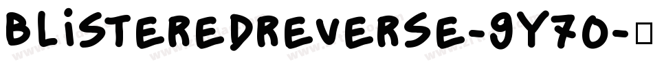 Blisteredreverse-9Y70字体转换