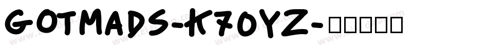 Gotmads-K70yZ字体转换