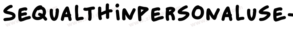 Sequalthinpersonaluse-K70Ml字体转换