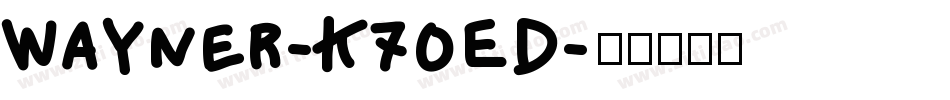 Wayner-K70ED字体转换