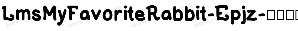 LmsMyFavoriteRabbit-Epjz字体转换