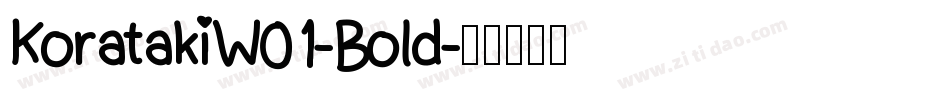 KoratakiW01-Bold字体转换