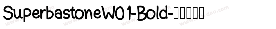 SuperbastoneW01-Bold字体转换