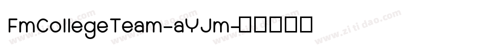 FmCollegeTeam-aYJm字体转换