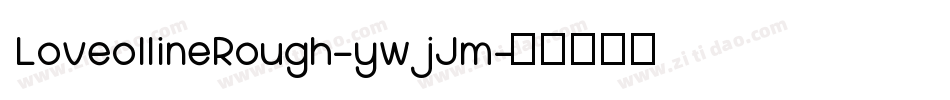 LoveollineRough-ywjJm字体转换