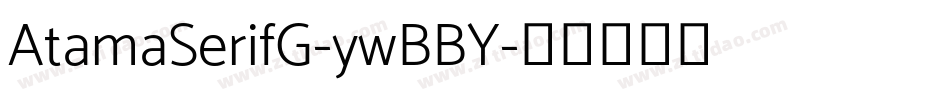 AtamaSerifG-ywBBY字体转换