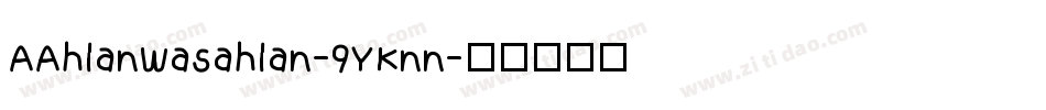 AAhlanWasahlan-9YKnn字体转换