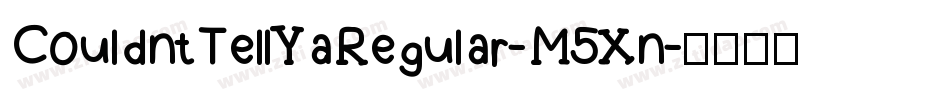 CouldntTellYaRegular-M5Xn字体转换