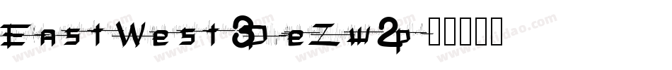 EastWest3D-eZw2p字体转换