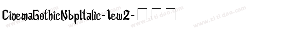 CinemaGothicNbpItalic-1ew2字体转换