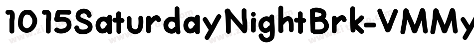 1015SaturdayNightBrk-VMMy字体转换 1015SaturdayNightBrk-VMMy字体转换