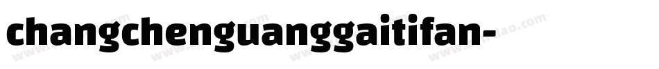 changchenguanggaitifan字体转换