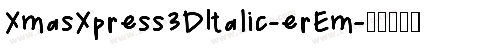 XmasXpress3DItalic-erEm字体转换