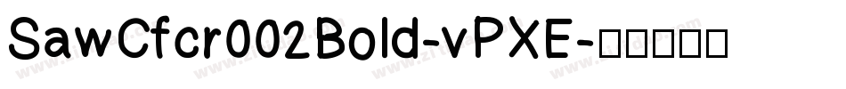 SawCfcr002Bold-vPXE字体转换