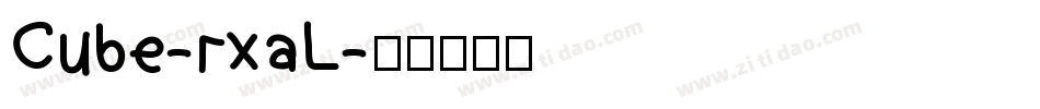 Cube-rxaL字体转换