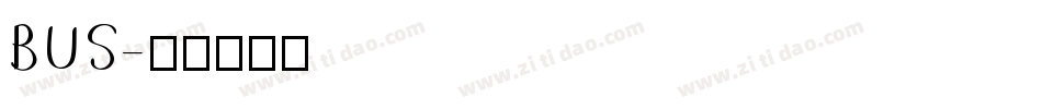 BUS字体转换