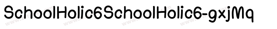 SchoolHolic6SchoolHolic6-gxjMq字体转换