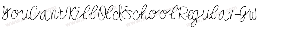 YouCantKillOldSchoolRegular-Gwrm字体转换