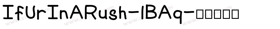 IfUrInARush-lBAq字体转换