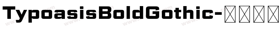 TypoasisBoldGothic字体转换