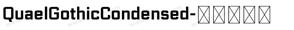 QuaelGothicCondensed字体转换