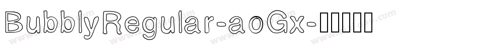 BubblyRegular-aoGx字体转换