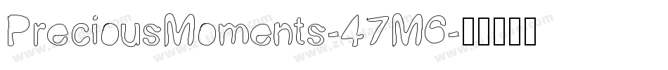 PreciousMoments-47M6字体转换