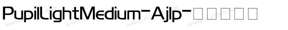 PupilLightMedium-Ajlp字体转换