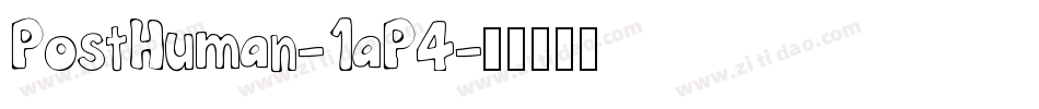 PostHuman-1aP4字体转换