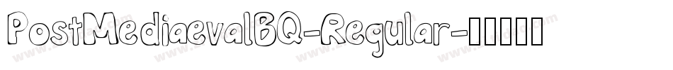 PostMediaevalBQ-Regular字体转换