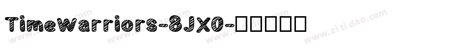 TimeWarriors-8JX0字体转换