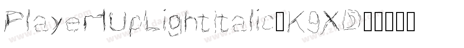 Player1UpLightItalic-K9XD字体转换