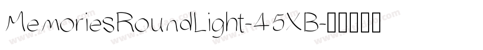 MemoriesRoundLight-45XB字体转换