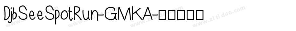 DjbSeeSpotRun-GMKA字体转换