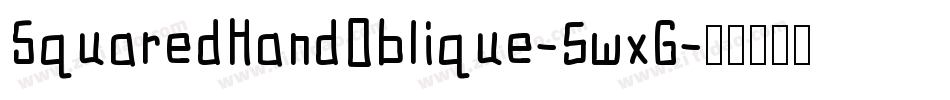 SquaredHandOblique-5wxG字体转换
