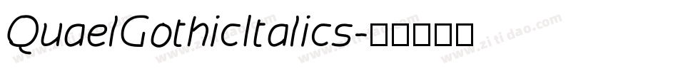 QuaelGothicItalics字体转换